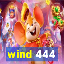 wind 444